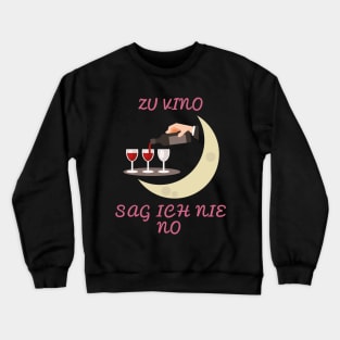 Zu Vino sag ich nie no Rotwein Weißwein Crewneck Sweatshirt